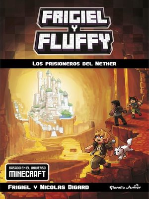 cover image of Minecraft. Frigiel y Fluffy. Los prisioneros del Nether